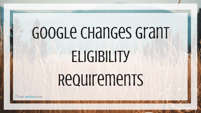 Google Changes Grant Eligibility Requirements