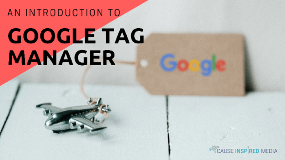 An Introduction To Google Tag Manager