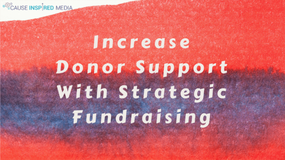 Increase Supporter Engagement with Strategic Fundraising