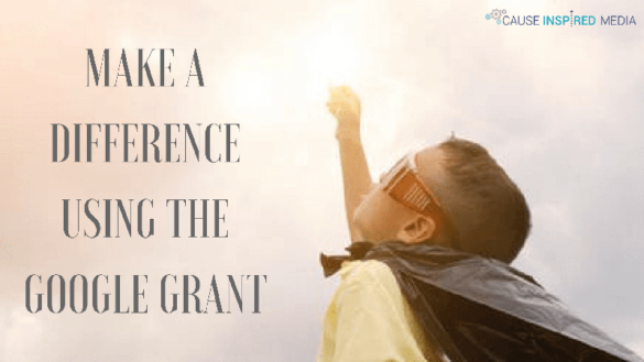 Make A Difference using the Google Grant
