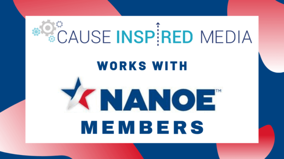 Cause Inspired Media works with NANOE members