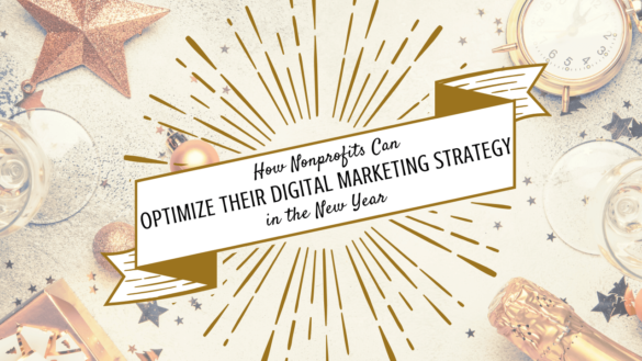 How Nonprofits Can optimize their digital marketing strategy in the new year