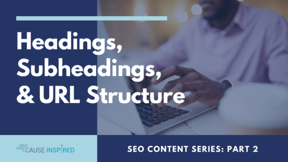 SEO Series Part 2: headings, subheadings, and url structure