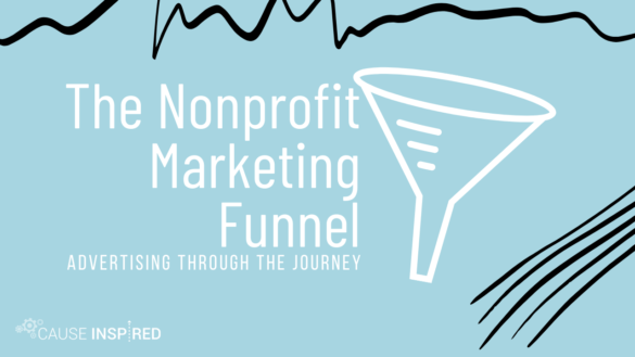the nonprofit marketing funnel: advertising through the journey