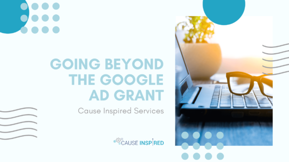 Going Beyond The Google Ad Grant