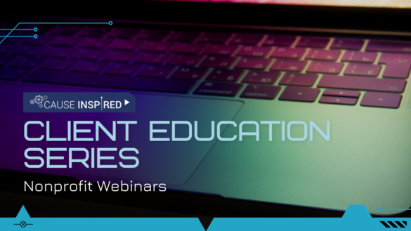 cause inspired client education series nonprofit webinars